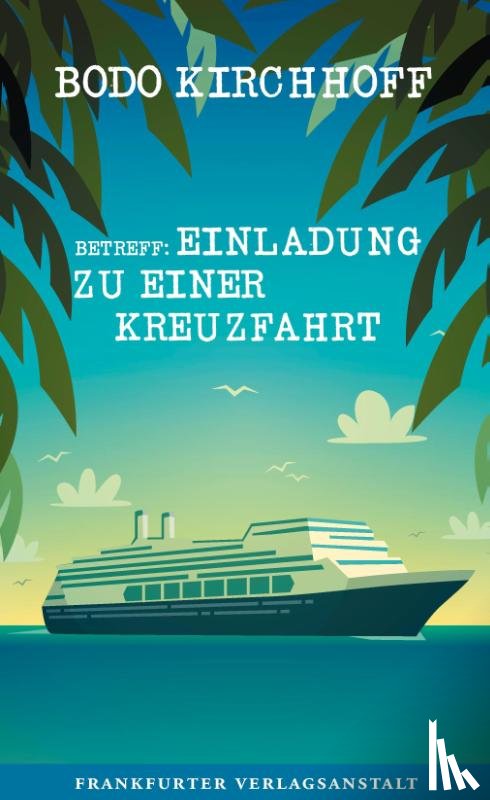 Kirchhoff, Bodo - Betreff: Einladung zu einer Kreuzfahrt