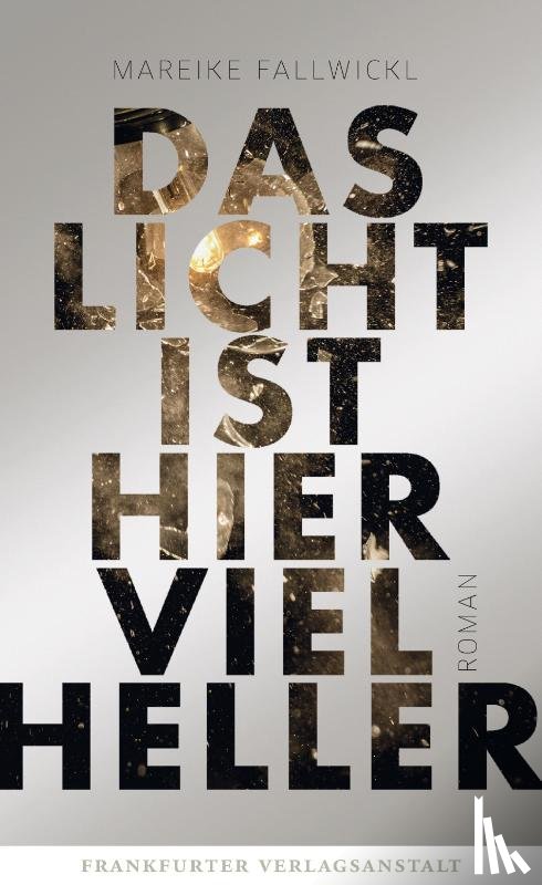 Fallwickl, Mareike - Das Licht ist hier viel heller