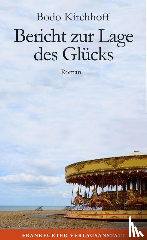 Kirchhoff, Bodo - Bericht zur Lage des Glücks