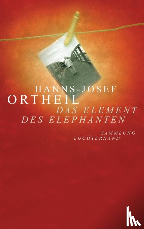 Ortheil, Hanns-Josef - Das Element des Elephanten