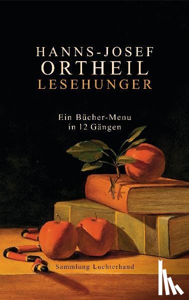 Ortheil, Hanns-Josef - Lesehunger - Ein Bücher-Menu in 12 Gängen