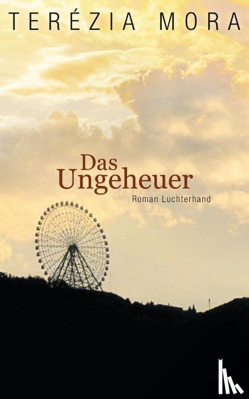 Mora, Terezia - Das Ungeheuer