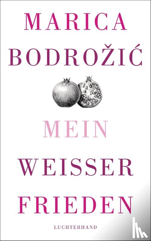 Bodrozic, Marica - Mein weißer Frieden