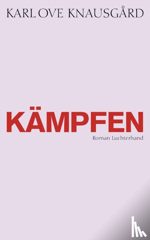 Knausgård, Karl Ove - Kämpfen