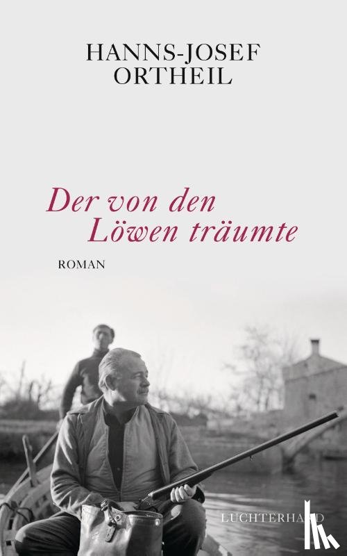 Ortheil, Hanns-Josef - Der von den Löwen träumte