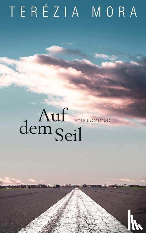 Mora, Terézia - Auf dem Seil