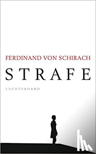 Schirach, Ferdinand von - Strafe