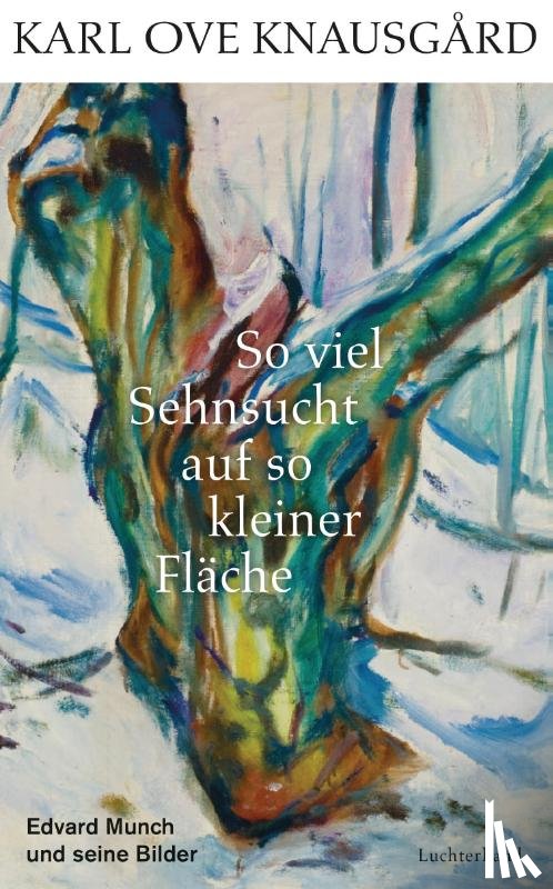 Knausgård, Karl Ove - So viel Sehnsucht auf so kleiner Fläche