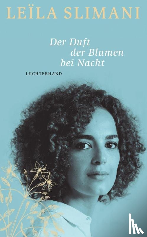 Slimani, Leïla - Der Duft der Blumen bei Nacht