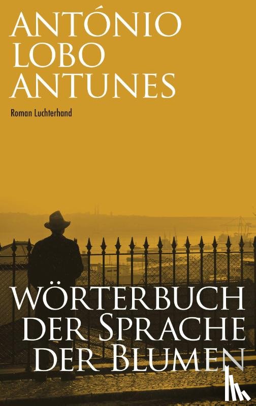 Lobo Antunes, António - Wörterbuch der Sprache der Blumen