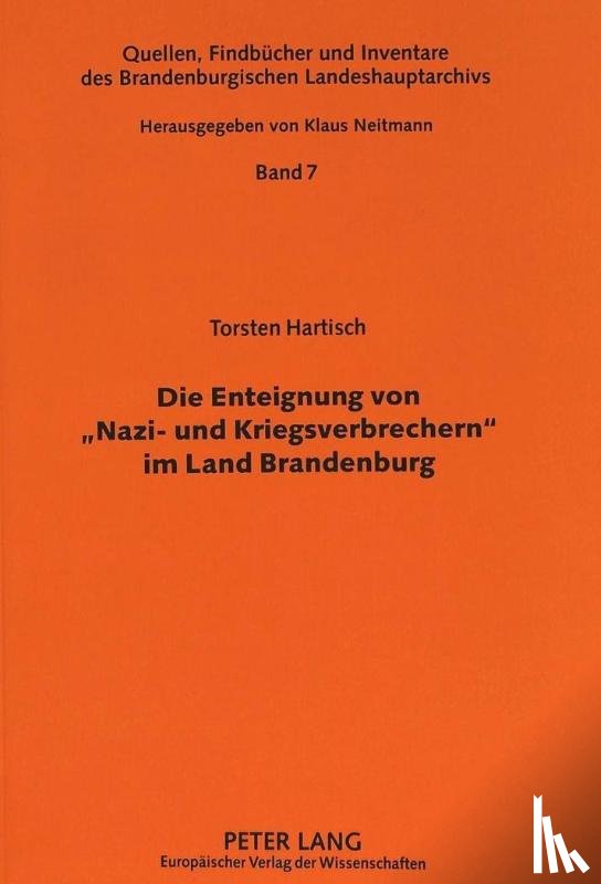 Hartisch, Torsten - Die Enteignung Von -Nazi- Und Kriegsverbrechern- Im Land Brandenburg