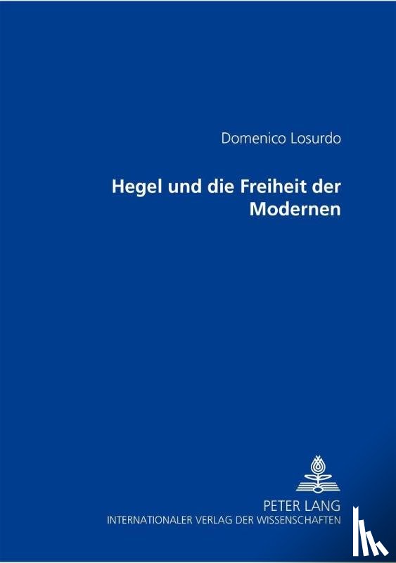 Losurdo, Domenico (University of Urbino) - Hegel und die Freiheit der Modernen