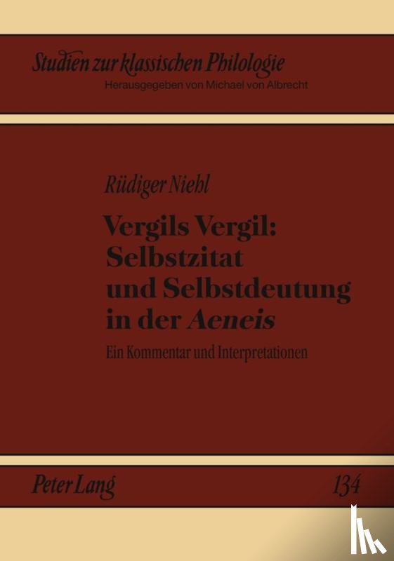 Niehl, Ruediger, Niehl, Reudiger - Vergils Vergil: Selbstzitat Und Selbstdeutung in Der Aeneis