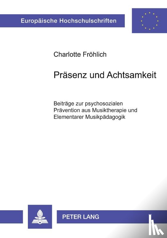 Frohlich, Charlotte - Praesenz Und Achtsamkeit