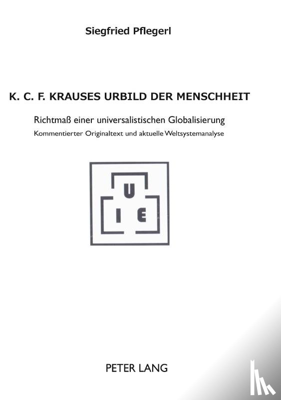 Pflegerl, Siegfried - K. C. F. Krauses Urbild Der Menschheit