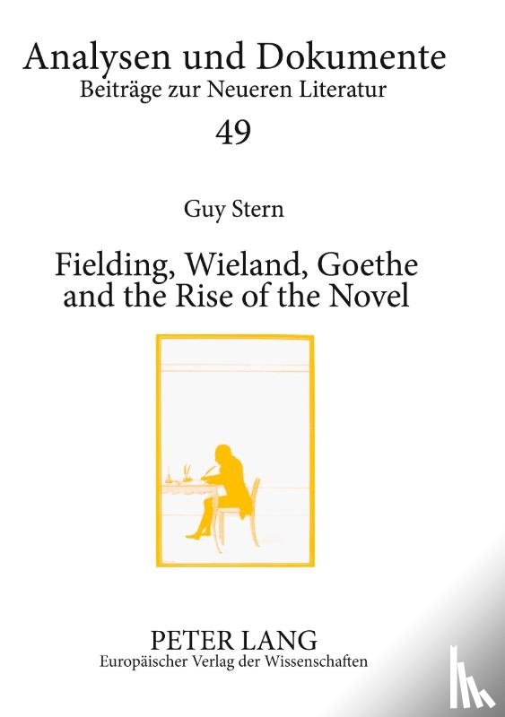 Stern, Guy - Fielding, Wieland, Goethe, and the Rise of the Novel