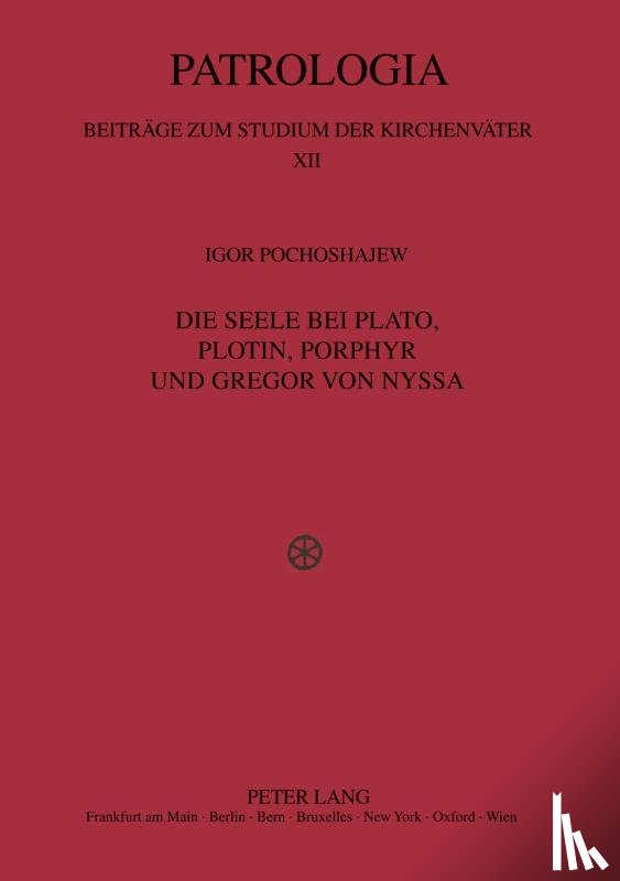 Pochoshajew, Igor - Die Seele bei Plato, Plotin, Porphyr und Gregor von Nyssa