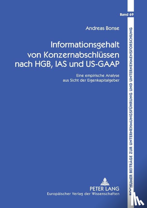 Bonse, Andreas - Informationsgehalt Von Konzernabschluessen Nach Hgb, IAS Und Us-GAAP