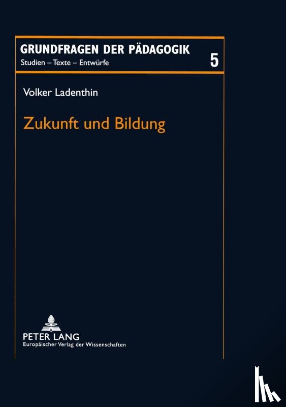Ladenthin, Volker - Zukunft Und Bildung
