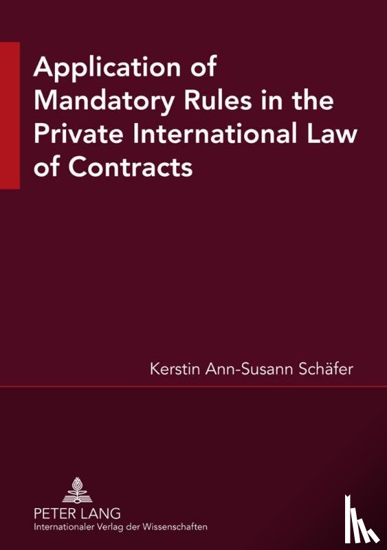 Schafer, Kerstin Ann Susann - Application of Mandatory Rules in the Private International Law of Contracts