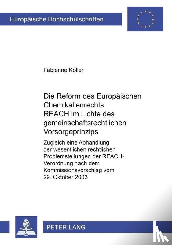 Koller, Fabienne - Die Reform Des Europaeischen Chemikalienrechts Reach Im Lichte Des Gemeinschaftsrechtlichen Vorsorgeprinzips