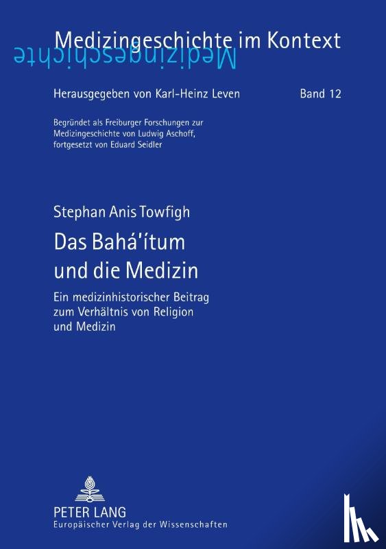 Towfigh, Stephan Anis - Das Baha'itum Und Die Medizin