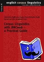 Hoffmann, Sebastian, Evert, Stefan, Smith, Nicholas, Lee, David Y. W. - Corpus Linguistics with «BNCweb» – a Practical Guide