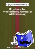  - African Perspectives: Pre-colonial History, Anthropology, and Ethnomusicology