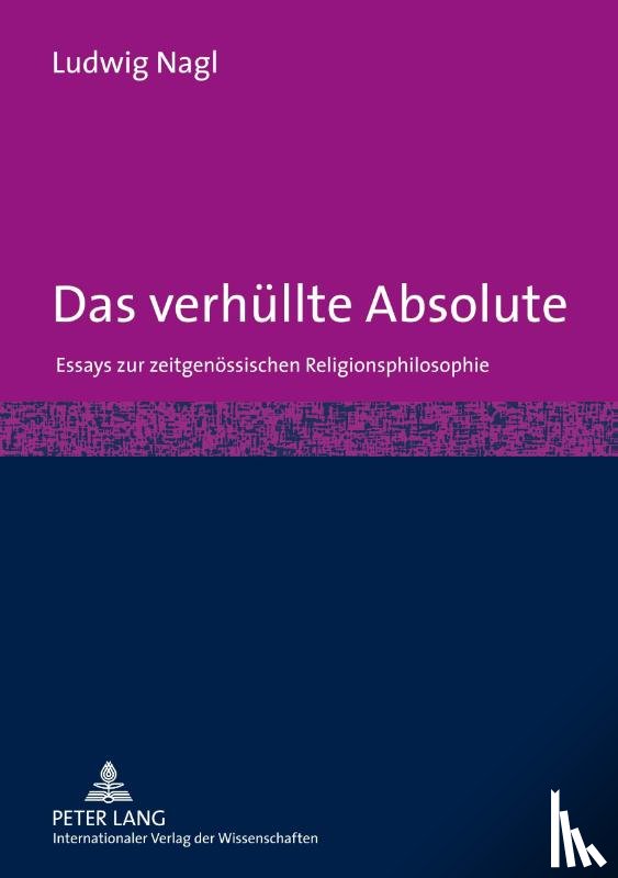 Nagl, Ludwig - Das Verhuellte Absolute