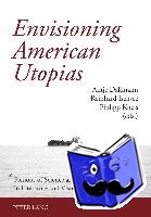  - Envisioning American Utopias