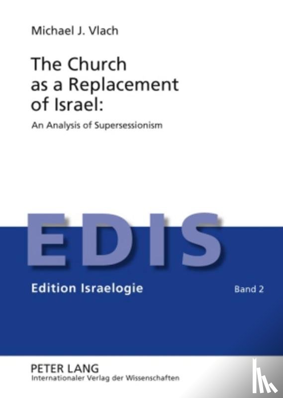Vlach, Michael - The Church as a Replacement of Israel: An Analysis of Supersessionism