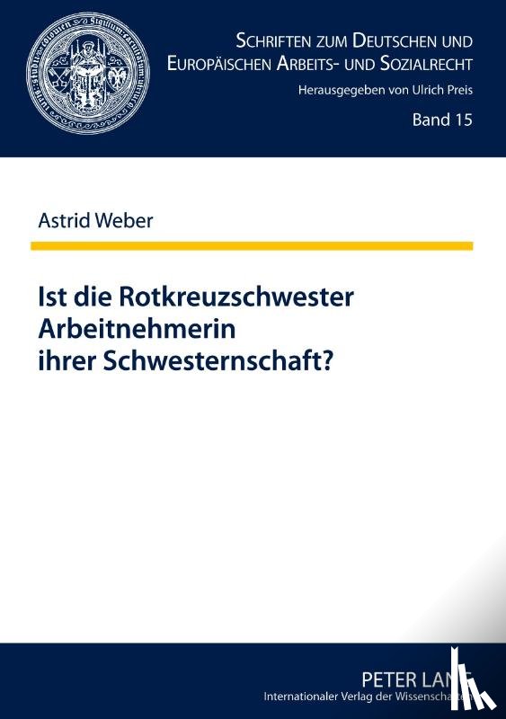 Weber, Astrid - Ist Die Rotkreuzschwester Arbeitnehmerin Ihrer Schwesternschaft?