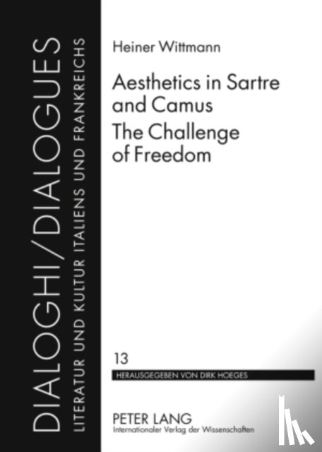 Wittmann, Heiner - Aesthetics in Sartre and Camus. The Challenge of Freedom