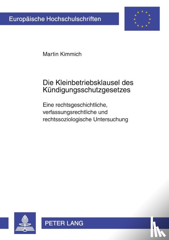 Kimmich, Martin - Die Kleinbetriebsklausel Des Kuendigungsschutzgesetzes