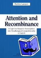 Lampert, Martina - Attention and Recombinance