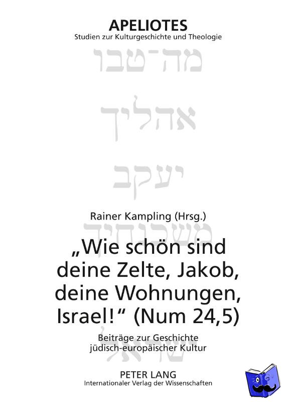  - «Wie schoen sind deine Zelte, Jakob, deine Wohnungen, Israel!» (Num 24,5)