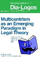  - Multicentrism as an Emerging Paradigm in Legal Theory