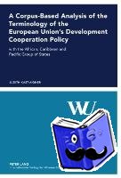 Kast-Aigner, Judith - A Corpus-Based Analysis of the Terminology of the European Union’s Development Cooperation Policy