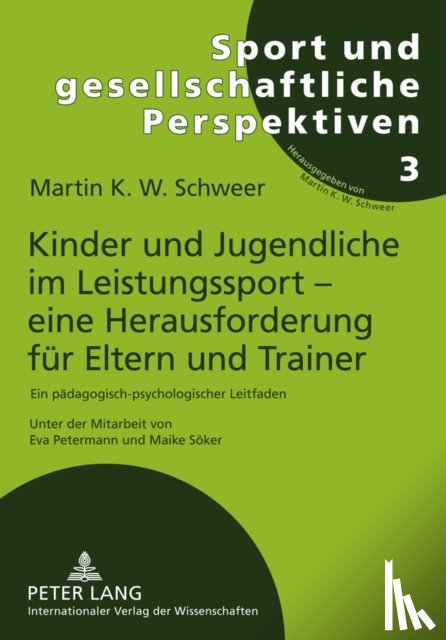 Schweer, Martin K W - Kinder Und Jugendliche Im Leistungssport - Eine Herausforderung Fuer Eltern Und Trainer