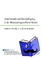 Oechsler, Walter A, Muller, Eva - Arbeitsmarkt Und Beschaeftigung in Der Metropolregion Rhein-Neckar
