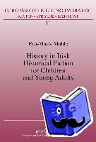 Muhle, Eva - History in Irish Historical Fiction for Children and Young Adults