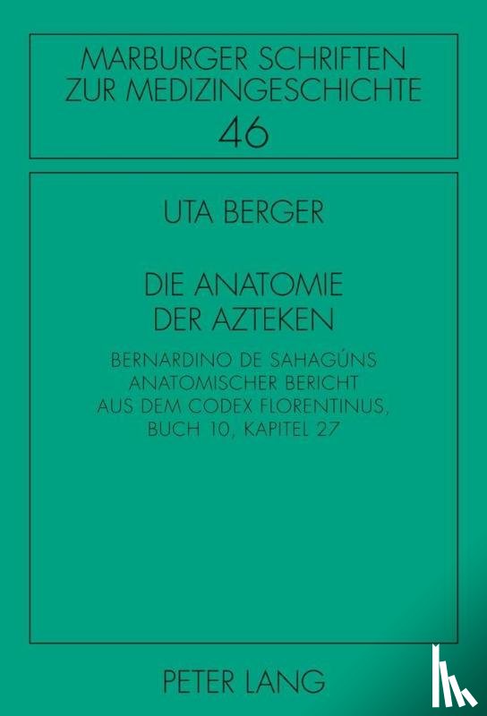 Berger, Uta - Die Anatomie der Azteken