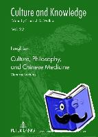 Lan, Fengli - Culture, Philosophy, and Chinese Medicine