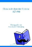  - China in der deutschen Literatur 1827-1988