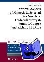 Mstowska, Joanna - Various Aspects of Mimesis in Selected Sea Novels of Frederick Marryat, James F. Cooper and Richard H. Dana