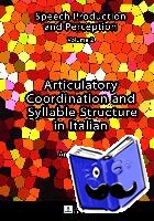 Hermes, Anne - Articulatory Coordination and Syllable Structure in Italian