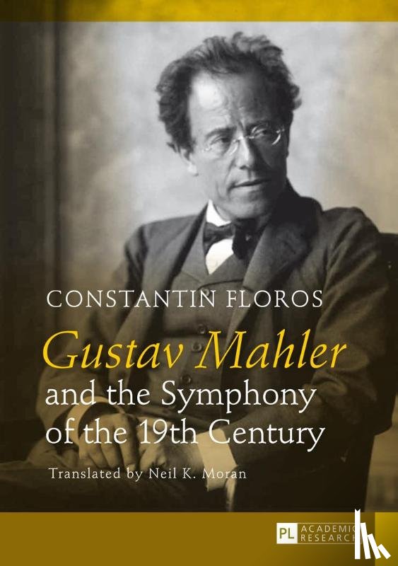 Floros, Constantin - Gustav Mahler and the Symphony of the 19th Century