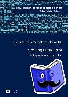 Kozuch, Barbara, Dobrowolski, Zbyslaw - Creating Public Trust