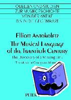 Antokoletz, Elliot - The Musical Language of the Twentieth Century