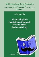 Almeida, Felipe - A Psychological-Institutional Approach to Consumers’ Decision Making
